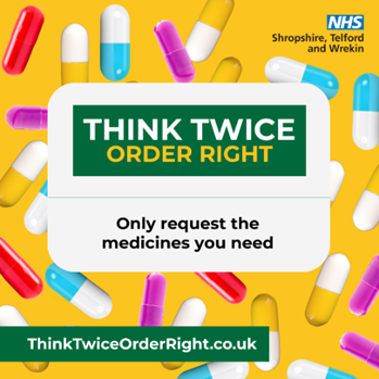 Think twice order right. Only request the medicines you need